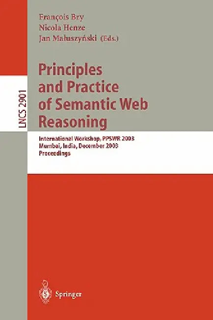 Buy Principles and Practice of Semantic Web Reasoning (English, Francois Bry | Nicola Henze | Jan Maluszynski) — BookShops.in