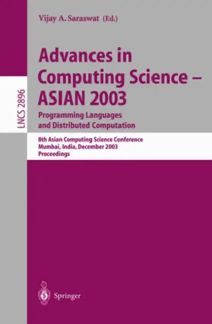 Buy Advances in Computing Science - Asian 2003, Programming Languages and Distributed Computation (English, Vijay A. Saraswat) — BookShops.in