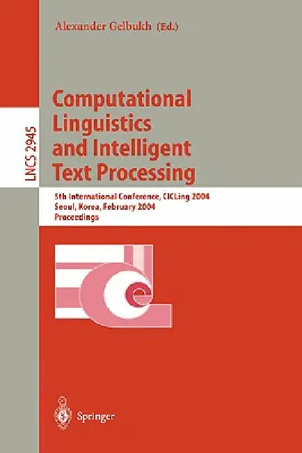 Buy Computational Linguistics and Intelligent Text Processing (English, Alexander Gelbukh) — BookShops.in