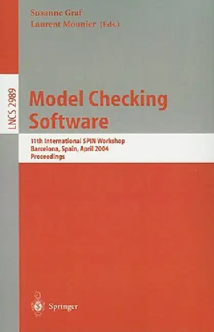 Model Checking Software: 11th International SPIN Workshop, Barcelona, Spain, April 1-3, 2004, Proceedings: 2989 (Lecture Notes in Computer Science) view 2