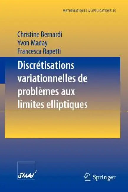 Discrétisations Variationnelles de Problèmes Aux Limites Elliptiques (English, Christine Bernardi | Yvon Maday | Franscesca Rapetti)