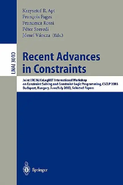 Buy Recent Advances in Constraints (English, Krzysztof R. Apt | Francois Fages | Francesca Rossi) — BookShops.in