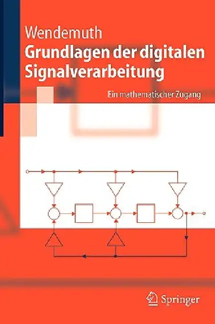 Buy Grundlagen Der Digitalen Signalverarbeitung (English, Andreas Wendemuth | Edin Andelic | Sebastian Barth) — BookShops.in