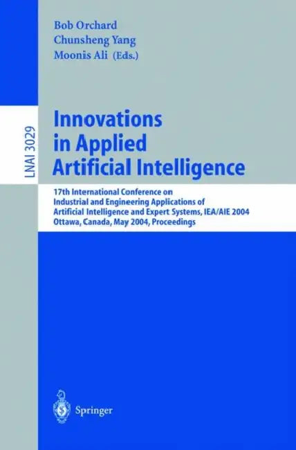 Buy Innovations in Applied Artificial Intelligence (English, Bob Orchard | Chunsheng Yang | Ali Moonis) — BookShops.in