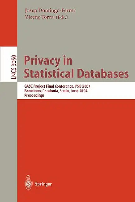 Buy Privacy in Statistical Databases | by Josep Domingo-Ferrer | Vicenc Torra | Springer | by Josep Domingo-Ferrer | Vicenc Torra | Springer | by Josep Domingo-Ferrer | Vicenc Torra | Springer | by Josep Domingo-Ferrer | Vicenc Torra | Springer | by Josep Domingo-Ferrer | Vicenc Torra | Springer | by Josep Domingo-Ferrer | Vicenc Torra | Springer | by Josep Domingo-Ferrer | Vicenc Torra | Springer | by Josep Domingo-Ferrer | Vicenc Torra | Springer | by Josep Domingo-Ferrer | Vicenc Torra | Springer — BookShops.in