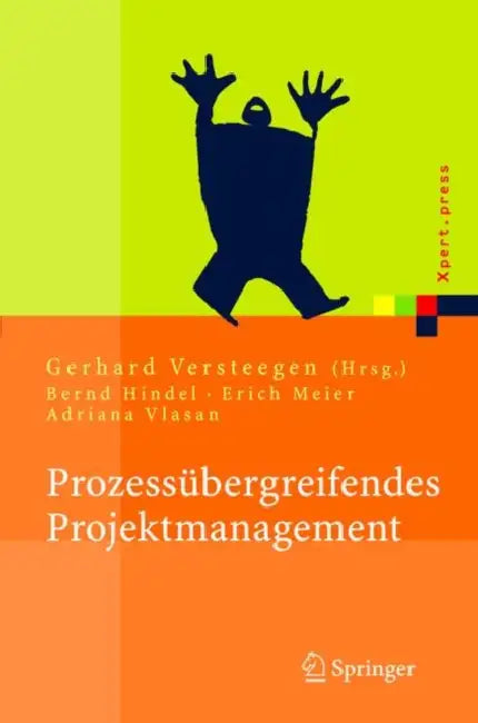 Buy Prozessübergreifendes Projektmanagement (English, Bernd Hindel | Gerhard Versteegen | Erich Meier) — BookShops.in