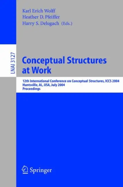 Buy Conceptual Structures at Work (English, Karl Erich Wolff | Heather D. Pfeiffer | Harry S. Delugach) — BookShops.in