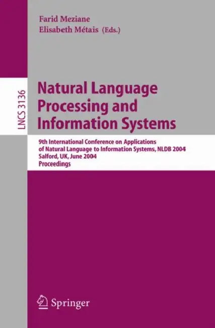 Buy Natural Language Processing and Information Systems | by Farid Meziane | Elizabeth Métais | Springer | by Farid Meziane | Elizabeth Métais | Springer | by Farid Meziane | Elizabeth Métais | Springer | by Farid Meziane | Elizabeth Métais | Springer | by Farid Meziane | Elizabeth Métais | Springer | by Farid Meziane | Elizabeth Métais | Springer | by Farid Meziane | Elizabeth Métais | Springer | by Farid Meziane | Elizabeth Métais | Springer | by Farid Meziane | Elizabeth Métais | Springer | by Fa — BookShops.in