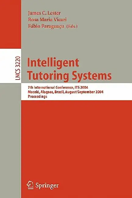 Buy Intelligent Tutoring Systems (English, James C. Lester | Rosa Maria Vicari | Fábio Paraguacu) — BookShops.in