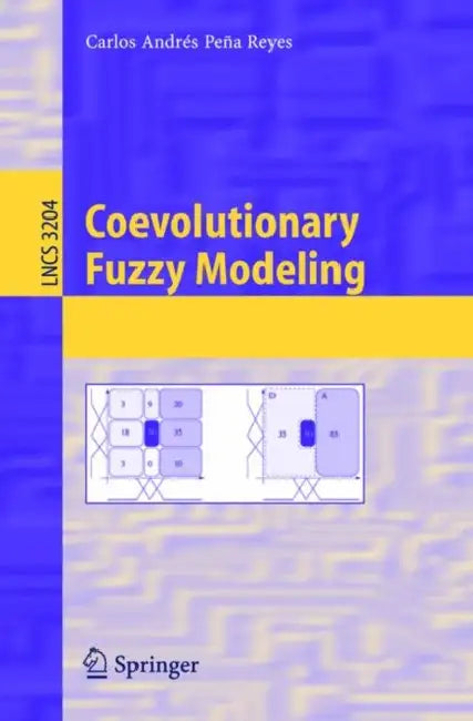 Buy Coevolutionary Fuzzy Modeling (English, Carlos Andrés Peña-Reyes) — BookShops.in