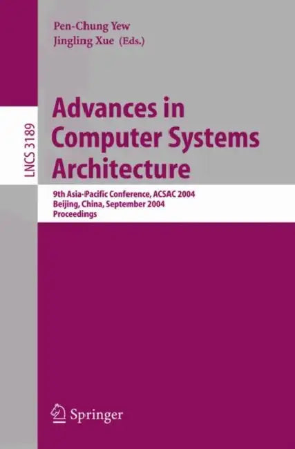 Buy Advances in Computer Systems Architecture | by Pen-Chung Yew | Jingling Xue | Springer | by Pen-Chung Yew | Jingling Xue | Springer | by Pen-Chung Yew | Jingling Xue | Springer | by Pen-Chung Yew | Jingling Xue | Springer | by Pen-Chung Yew | Jingling Xue | Springer | by Pen-Chung Yew | Jingling Xue | Springer | by Pen-Chung Yew | Jingling Xue | Springer | by Pen-Chung Yew | Jingling Xue | Springer | by Pen-Chung Yew | Jingling Xue | Springer | by Pen-Chung Yew | Jingling Xue | Springer | by Pen — BookShops.in