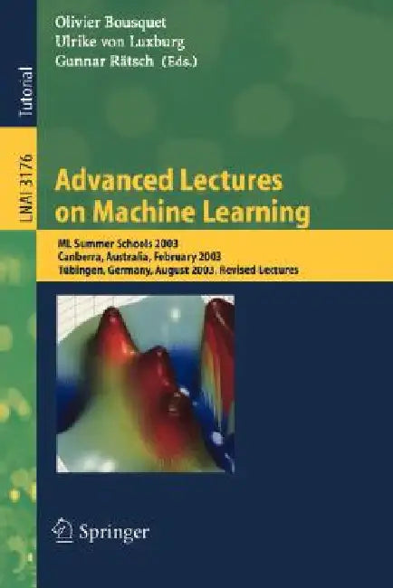 Buy Advanced Lectures on Machine Learning (English, Olivier Bousquet | Ulrike Von Luxburg | Gunnar Rätsch) — BookShops.in