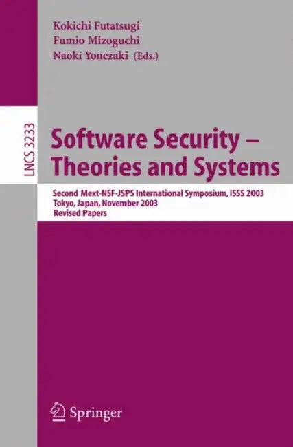 Software Security - Theories and Systems (English, Kokichi Futatsugi | Fumio Mizoguchi | Naoki Yonezaki)