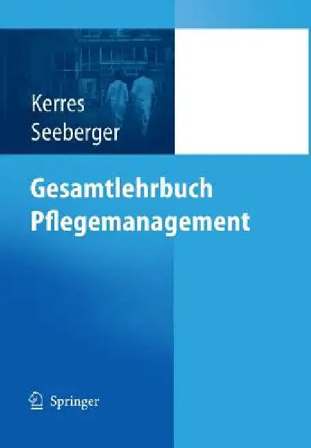 Buy Gesamtlehrbuch Pflegemanagement | by Andrea Kerres | Bernd Seeberger | Springer | by Andrea Kerres | Bernd Seeberger | Springer | by Andrea Kerres | Bernd Seeberger | Springer | by Andrea Kerres | Bernd Seeberger | Springer | by Andrea Kerres | Bernd Seeberger | Springer | by Andrea Kerres | Bernd Seeberger | Springer | by Andrea Kerres | Bernd Seeberger | Springer | by Andrea Kerres | Bernd Seeberger | Springer | by Andrea Kerres | Bernd Seeberger | Springer | by Andrea Kerres | Bernd Seeberger — BookShops.in