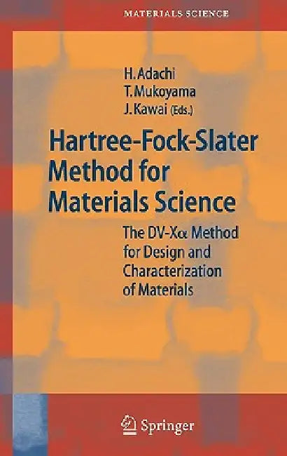 Buy Hartree-Fock-Slater Method for Materials Science (English, Hirohiko Adachi | Takeshi Mukoyama | Jun Kawai) — BookShops.in