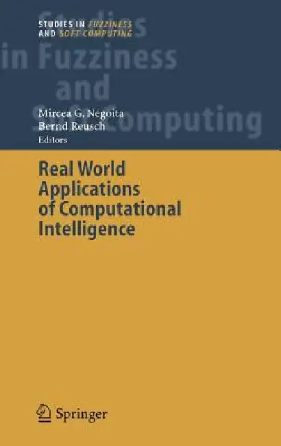 Buy Real World Applications of Computational Intelligence (English, Mircea Gh Negoita | Bernd Reusch) — BookShops.in