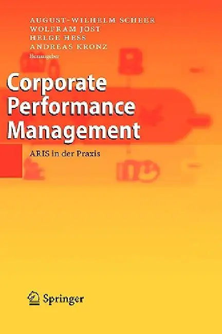 Buy Corporate Performance Management (English, August-Wilhelm Scheer | Wolfram Jost | Helge Heß) — BookShops.in