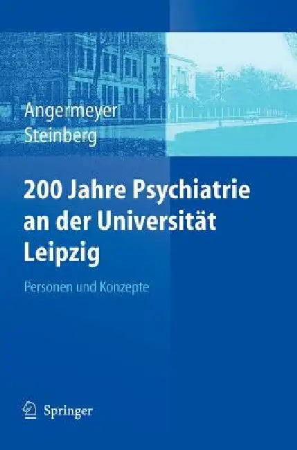 Buy 200 Jahre Psychiatrie an Der Universität Leipzig (English, Matthias C. Angermeyer | Holger Steinberg) — BookShops.in