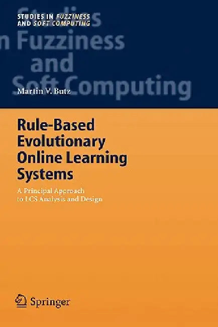 Buy Rule-Based Evolutionary Online Learning Systems (English, Martin V. Butz) — BookShops.in