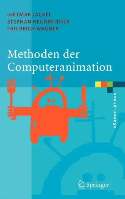 Buy Methoden der Computeranimation (English, Dietmar Jackèl | Stephan Neunreither | Friedrich Wagner) — BookShops.in