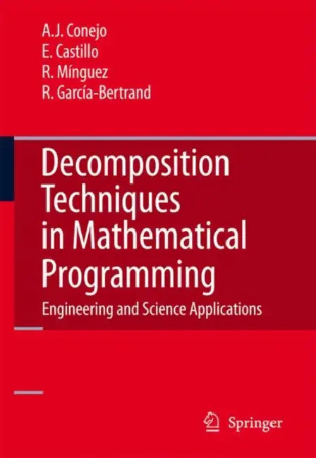 Buy Decomposition Techniques in Mathematical Programming (English, Antonio J. Conejo | Enrique Castillo | Roberto Minguez) — BookShops.in