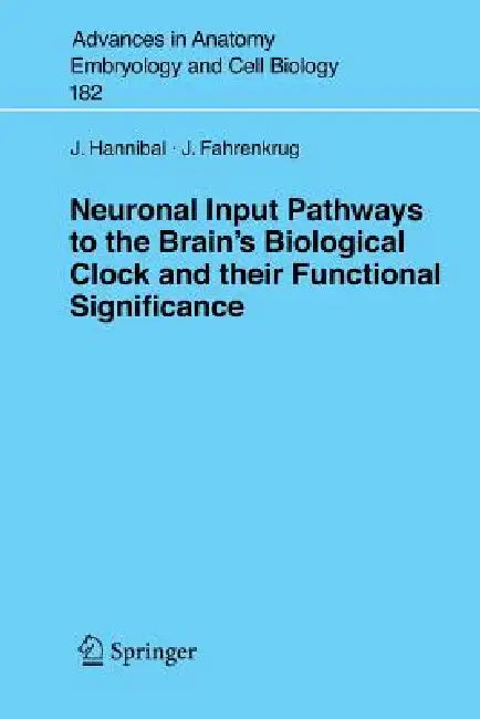 Buy Neuronal Input Pathways to the Brain's Biological Clock and Their Functional Significance (English, Jens Hannibal | J. Fahrenkrug) — BookShops.in