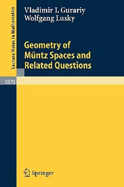 Geometry of Müntz Spaces and Related Questions: 1870 (Lecture Notes in Mathematics) view 2