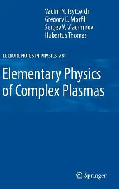 Buy Elementary Physics of Complex Plasmas (English, V. N. Tsytovich | Gregor Morfill | Sergey V. Vladimirov) — BookShops.in