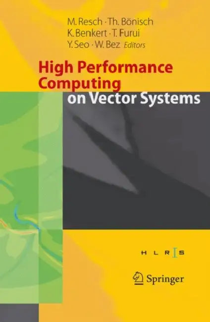 Buy High Performance Computing on Vector Systems 2005 (English, Thomas Bönisch | Katharina Benkert | Toshiyuki Furui) — BookShops.in