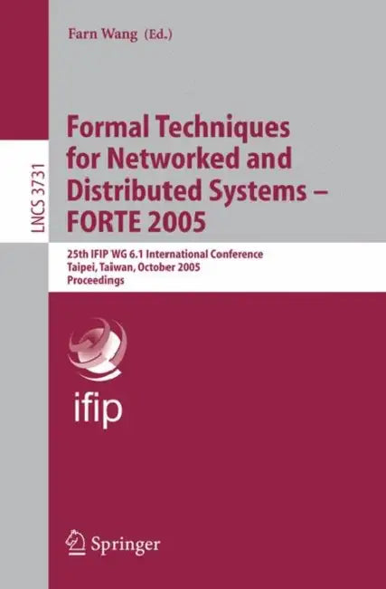 Formal Techniques for Networked and Distributed Systems - Forte 2005 (English, Farn Wang)