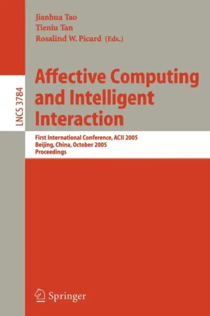 Buy Affective Computing and Intelligent Interaction (English, Jianhua Tao | Tieniu Tan | Rosalind W. Picard) — BookShops.in