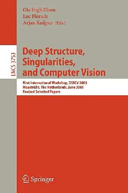 Buy Deep Structure, Singularities, and Computer Vision (English, Ole Fogh Olsen | Luc Florack | Arjan Kuijper) — BookShops.in