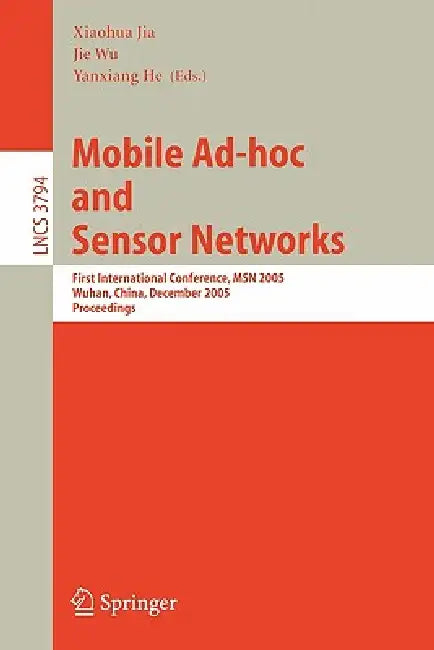 Buy Mobile Ad-Hoc and Sensor Networks (English, Xiaohua Jia | Jie Wu | Yanxiang He) — BookShops.in