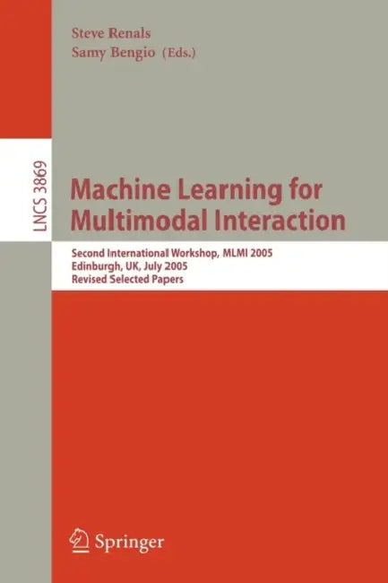 Buy Machine Learning for Multimodal Interaction (English, Steve Renals | Samy Bengio) — BookShops.in