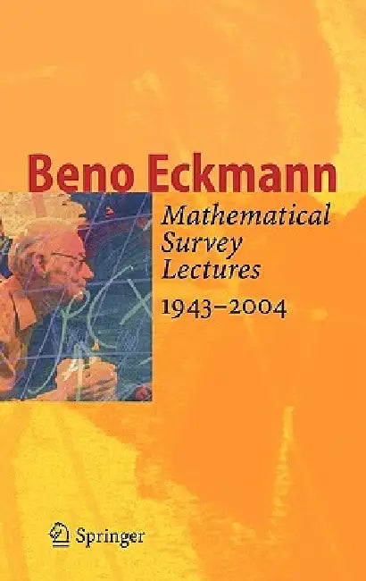 Buy Mathematical Survey Lectures 1943-2004 (English, Beno Eckmann) — BookShops.in