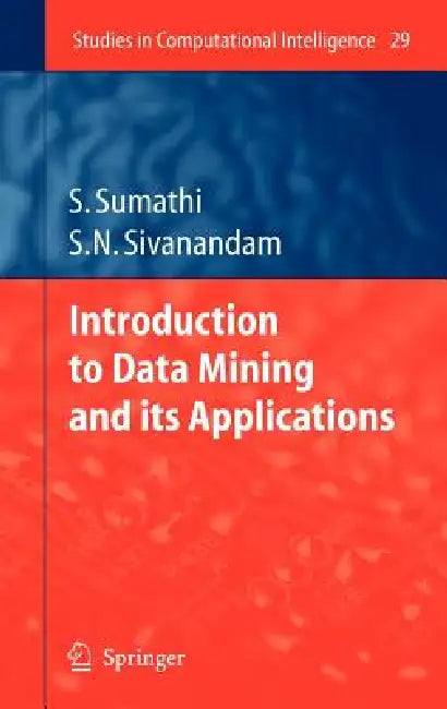 Introduction to Data Mining and Its Applications (English, S. Sumathi | S. N. Sivanandam) view 2