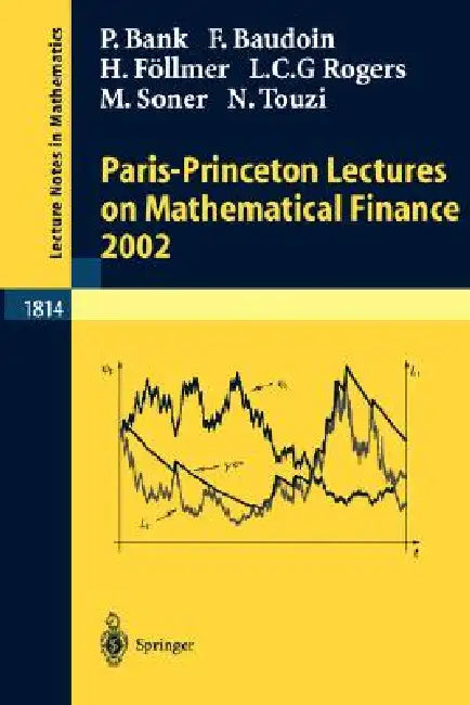 Buy Paris-Princeton Lectures on Mathematical Finance (English, Peter Bank | René Carmona | Fabrice Baudoin) — BookShops.in