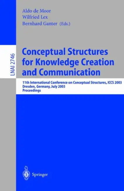 Buy Conceptual Structures for Knowledge Creation and Communication (English, Aldo de Moor | Wilfried Lex | Bernhard Ganter) — BookShops.in