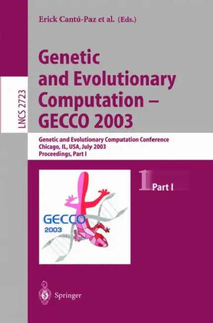 Buy Genetic and Evolutionary Computation - GECCO 2003 (English, Erick Cantú-Paz | James A. Foster | Kalyanmoy Deb) — BookShops.in
