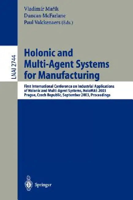 Buy Holonic and Multi-Agent Systems for Manufacturing (English, Vladimir Marik | Duncan McFarlane | Paul Valckenaers) — BookShops.in