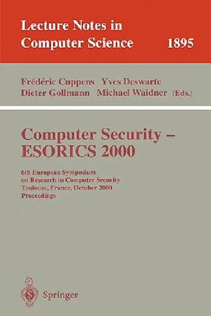Buy Computer Security - Esorics 2000 (English, Frederic Cuppens | Yves Deswarte | Dieter Gollmann) — BookShops.in