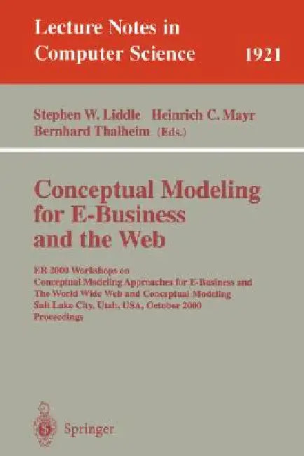 Buy Conceptual Modeling for E-Business and the Web (English, Stephen W. Liddle | Heinrich C. Mayr | Bernhard Thalheim) — BookShops.in