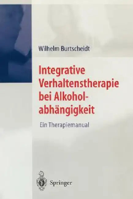 Buy Integrative behavioral therapy for alcohol addiction (English, Wilhelm Burtscheidt) — BookShops.in