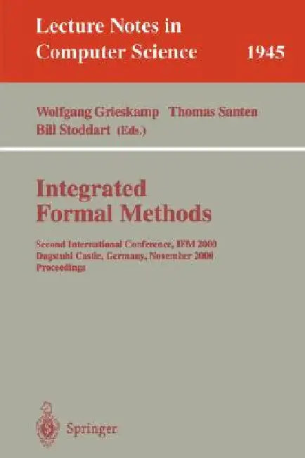 Buy Integrated Formal Methods (English, Wolfgang Grieskamp | Thomas Santen | Bill Stoddart) — BookShops.in