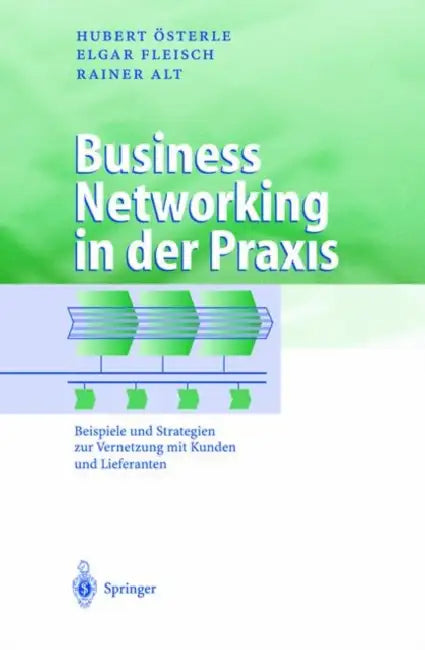 Business Networking in Der PRAXIS (English, Hubert Österle | Elgar Fleisch | Rainer Alt)