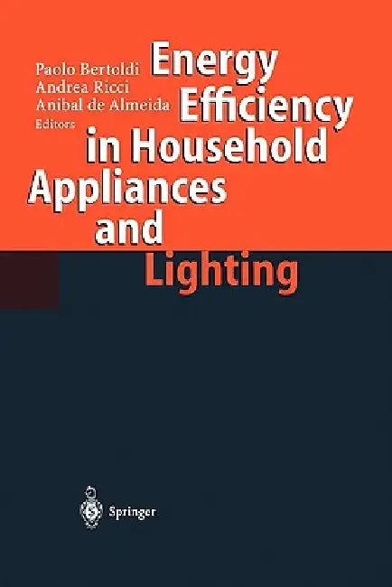 Buy Energy Efficiency in Househould Appliances and Lighting (English, Paolo Bertoldi | Andrea Ricci | Anibal De Almeida) — BookShops.in