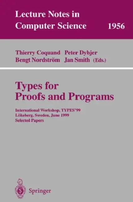 Buy Types for Proofs and Programs (English, Thierry Coquand | Peter Dybjer | Bengt Nordström) — BookShops.in