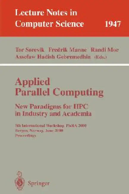 Buy Applied Parallel Computing. New Paradigms for HPC in Industry and Academia (English, Tor Sorevik | Fredrik Manne | Randi Moe) — BookShops.in