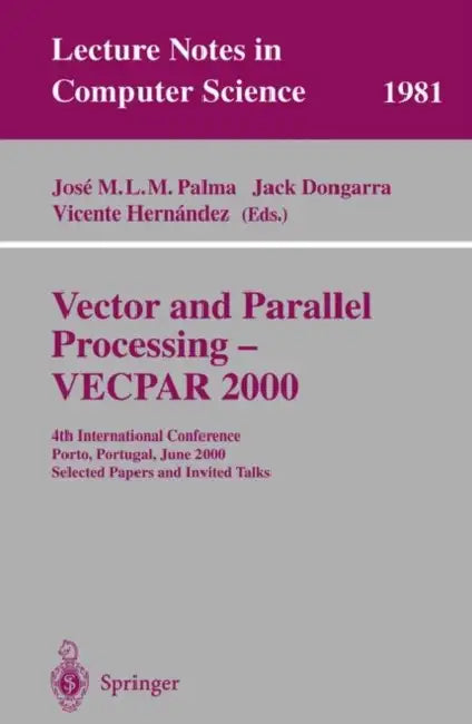 Buy Vector and Parallel Processing - Vecpar 2000 (English, Jose M. L. M. Palma | Jack Dongarra | Vicente Hernandez) — BookShops.in