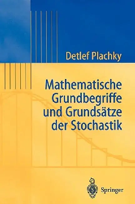 Buy Mathematische Grundbegriffe Und Grundsätze Der Stochastik (English, Detlef Plachky) — BookShops.in